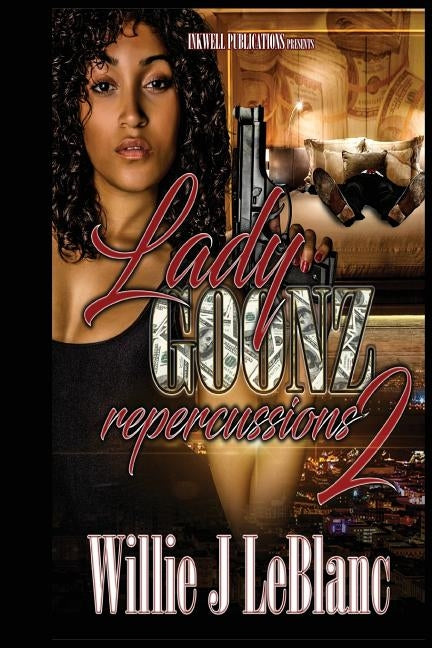 Lady Goonz 2: Repercussions by LeBlanc, Willie J.