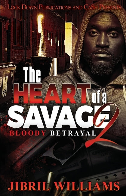 The Heart of a Savage 2: Bloody Betrayal by Williams, Jibril