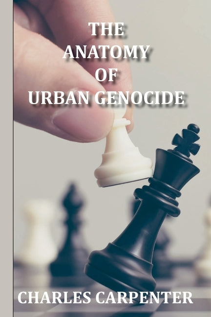 The Anatomy of Urban Genocide by Carpenter, Charles