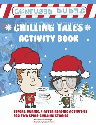 Confused Dudes - Chilling Tales Activity Book: Volume 3 by Worgul, Cristina