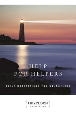 Help for Helpers: Daily Meditations for Counselors by Anonymous