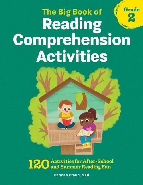 The Big Book of Reading Comprehension Activities, Grade 2: 120 Activities for After-School and Summer Reading Fun by Braun, Hannah, M. Ed