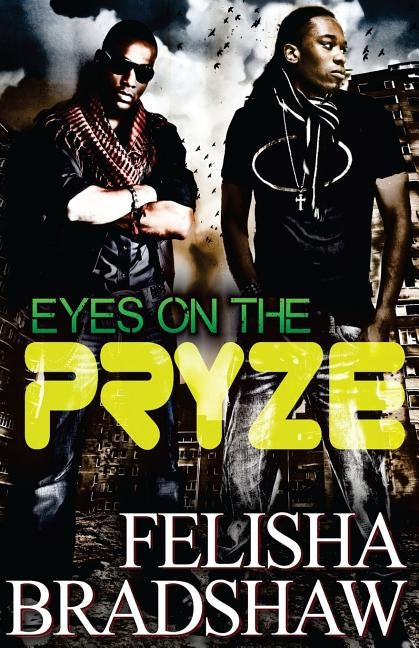 Eyes on the Pryze by Bradshaw, Felisha N.