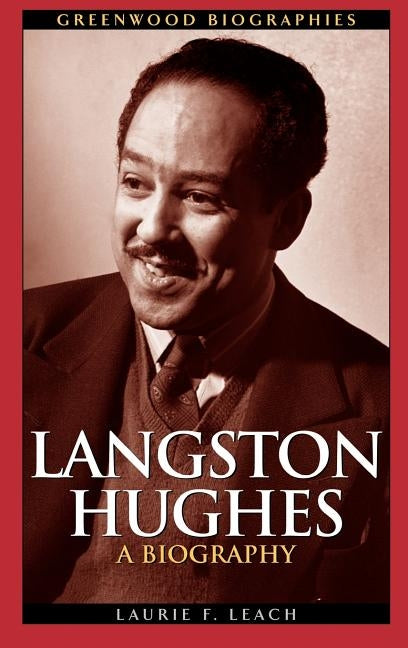 Langston Hughes: A Biography by Leach, Laurie F.