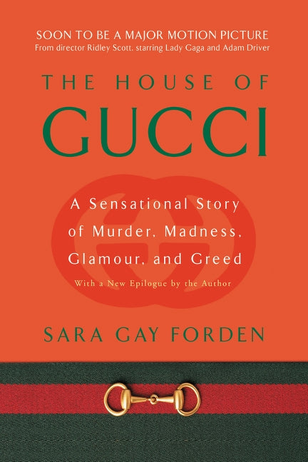 House of Gucci: A Sensational Story of Murder, Madness, Glamour, and Greed by Forden, Sara G.