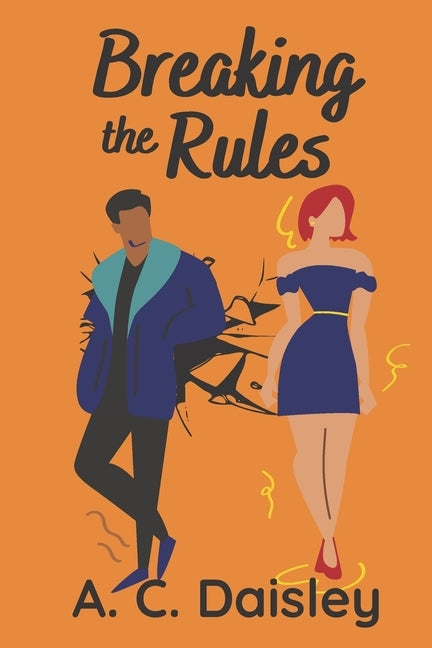 Breaking The Rules by Daisley, A. C.