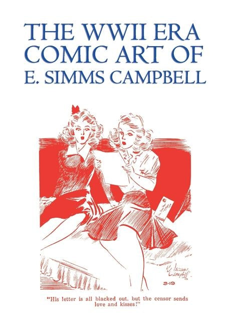 The WWII Era Comic Art of E. SIMMs Campbell: Cuties in Arms & More Cuties in Arms by Campbell, E. Simms