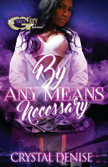 By Any Means Necessary by Denise, Crystal