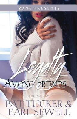 Loyalty Among Friends by Tucker, Pat