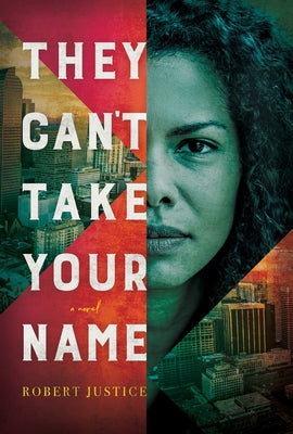 They Can't Take Your Name by Justice, Robert