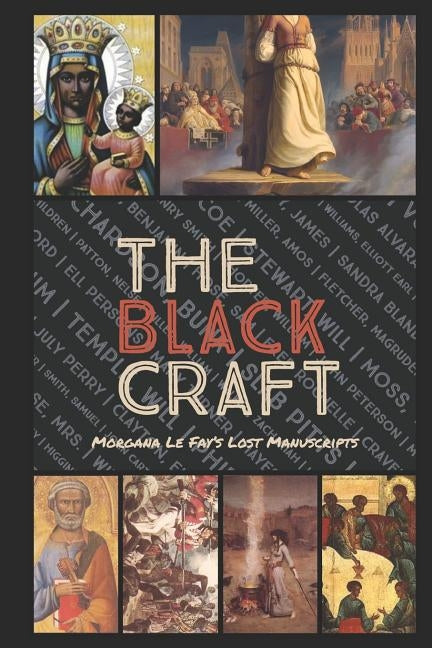 The Black Craft: A Direct Comparison of the Origins of Religion, Witchcraft & Spirituality in their use for Conquest over Native Popula by Summers, Dell