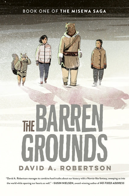 The Barren Grounds: The Misewa Saga, Book 1 by Robertson, David A.