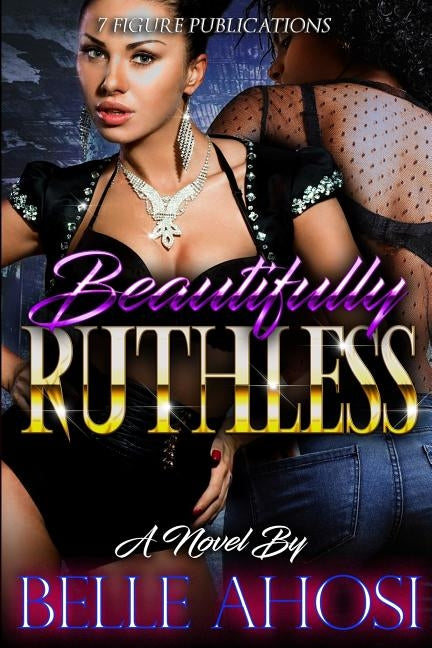 Beautifully Ruthless by Ahosi, Belle