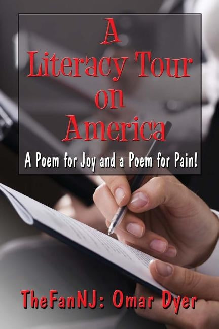 A Literacy Tour On America: A Poem For Joy And A Poem For Pain by Dyer, Omar