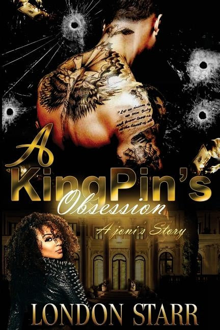 A Kingpin's Obsession: Ajoni's Story by Starr, London