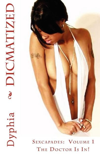 Dicmatized: The Doctor Is In by Gemini Phoenix, Dyphia
