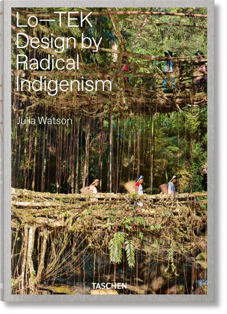 Julia Watson. Lo--Tek. Design by Radical Indigenism by Watson, Julia