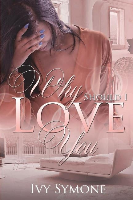 Why Should I Love You? by Symone, Ivy