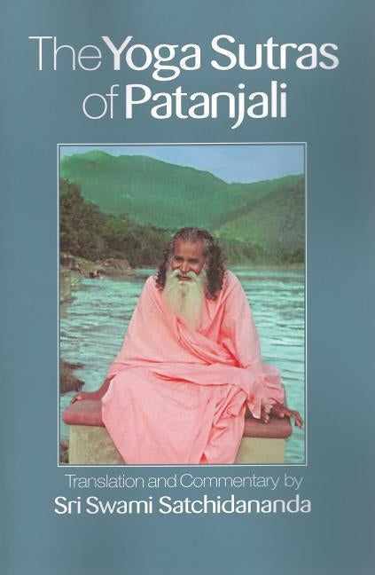 The Yoga Sutras of Patanjali by Satchidananda, Sri Swami