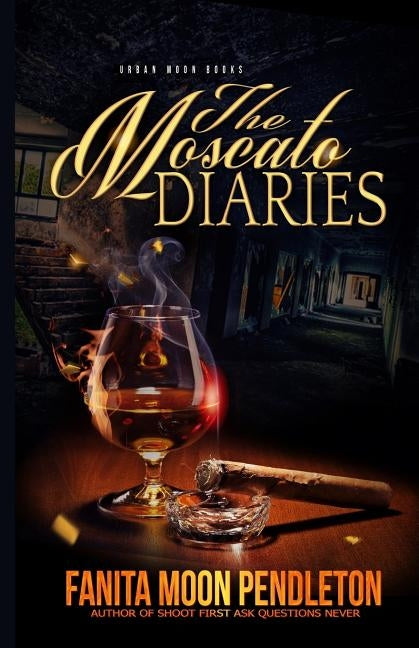 The Moscato Diaries by Pendleton, Fanita Moon