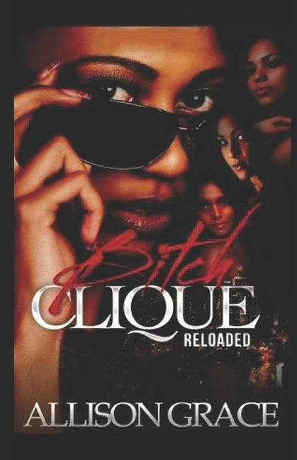Bitch Clique Reloaded by Grace, Allison