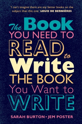 The Book You Need to Read to Write the Book You Want to Write by Burton, Sarah