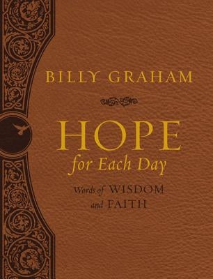 Hope for Each Day: Words of Wisdom and Faith by Graham, Billy