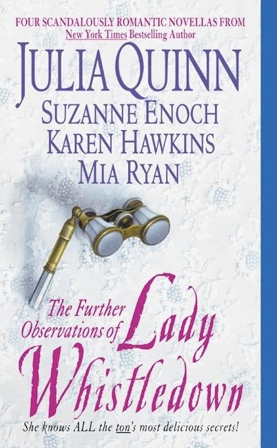 The Further Observations of Lady Whistledown by Quinn, Julia