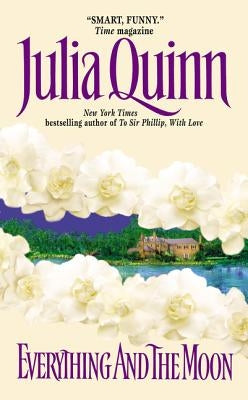 Everything and the Moon by Quinn, Julia