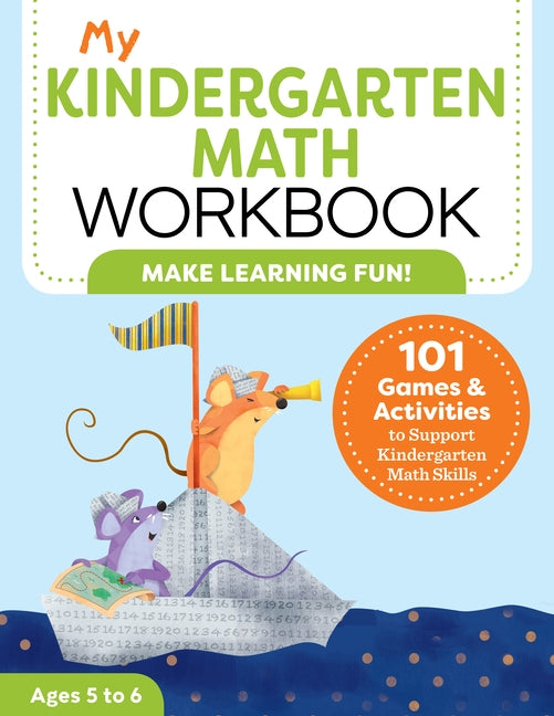 My Kindergarten Math Workbook: 101 Games and Activities to Support Kindergarten Math Skills by Brown, Keri