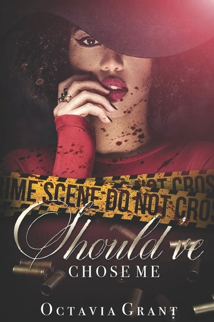 Should've Chose Me: The Complete Series by Grant, Octavia