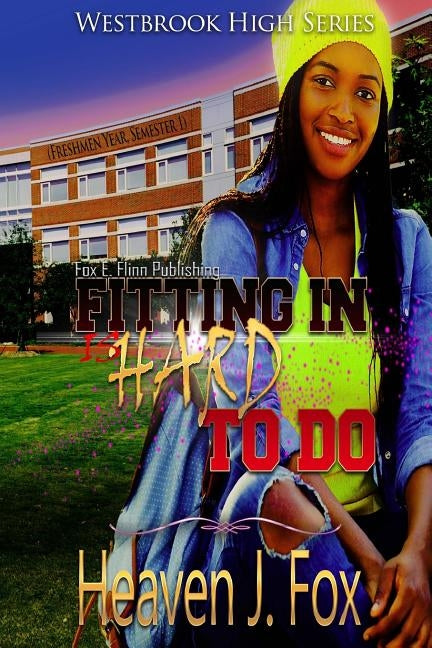 Fitting In: (Is Hard to Do) Book 1 Semester 1 by Fox, Heaven J.