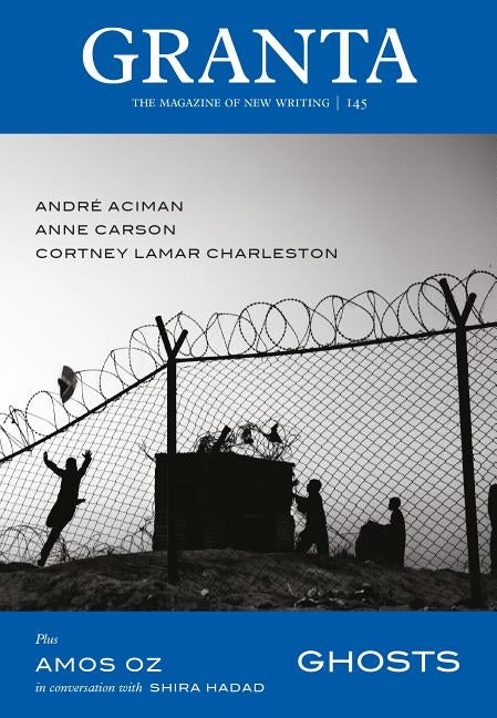 Granta 145: Ghosts by Rausing, Sigrid