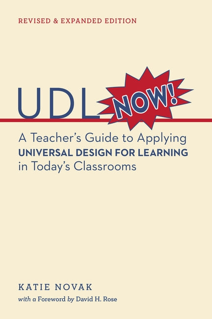 UDL Now!: A Teacher's Guide to Applying Universal Design for Learning in Today's Classrooms by Novak, Katie