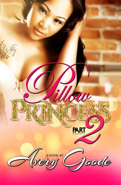 Pillow Princess Part 2 by Goode, Avery