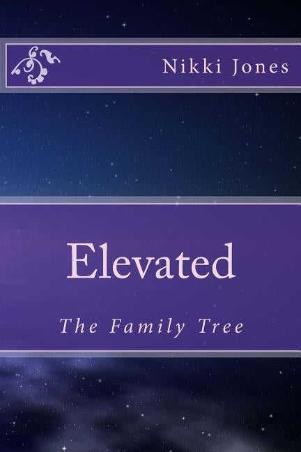 Elevated: The Family Tree by Jones, Nikki