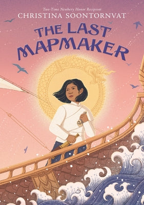 The Last Mapmaker by Soontornvat, Christina
