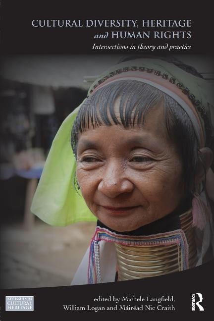 Cultural Diversity, Heritage and Human Rights: Intersections in Theory and Practice by Langfield, Michele