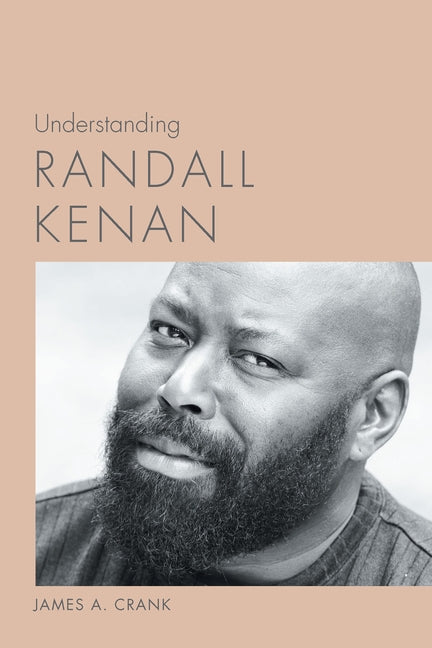 Understanding Randall Kenan by Crank, James A.