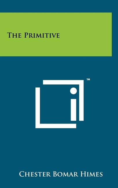 The Primitive by Himes, Chester Bomar