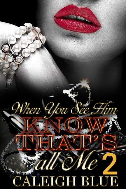 When You See Him, Know That's All Me Part Two by Blue, Caleigh