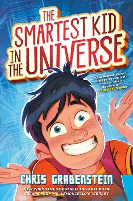 The Smartest Kid in the Universe by Grabenstein, Chris
