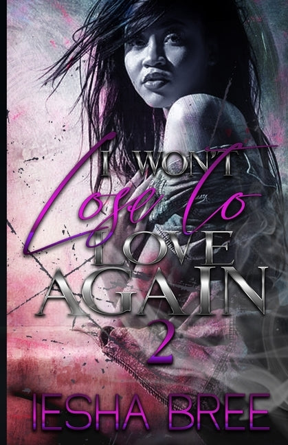 I Won't Lose to Love Again 2 by Bree, Iesha