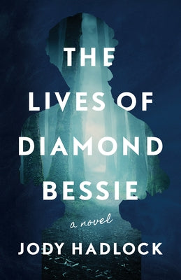 Lives of Diamond Bessie by Hadlock, Jody