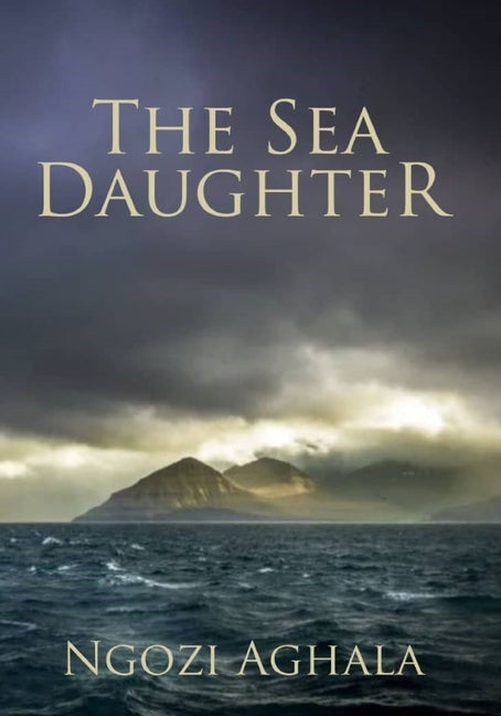 The Sea Daughter by Aghala, Ngozi