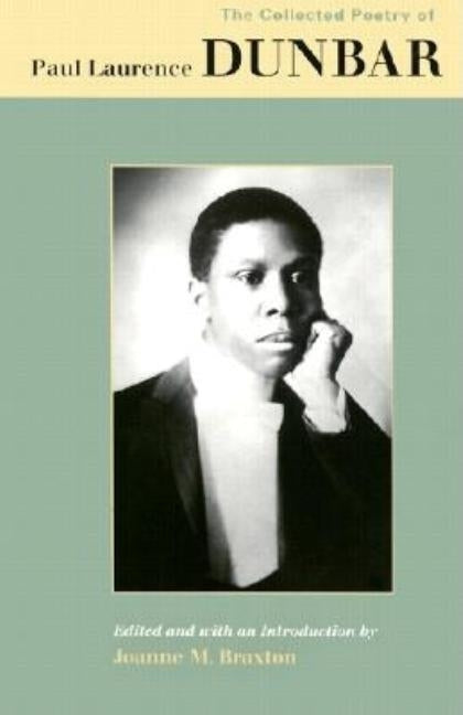 The Collected Poetry of Paul Laurence Dunbar by Braxton, Joanne M.