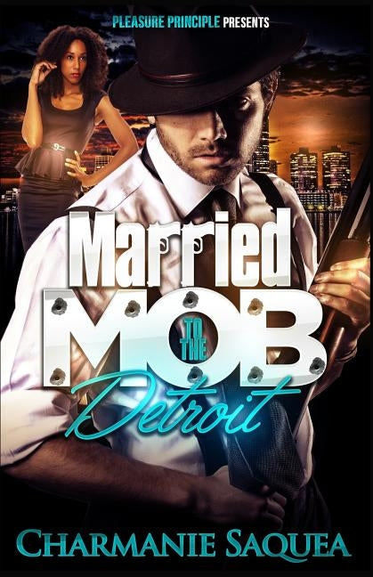 Married to the Mob: Detroit by Saquea, Charmanie