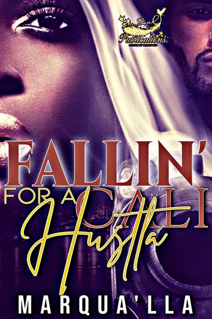 Fallin' For A Cali Hustla by Marqua'lla