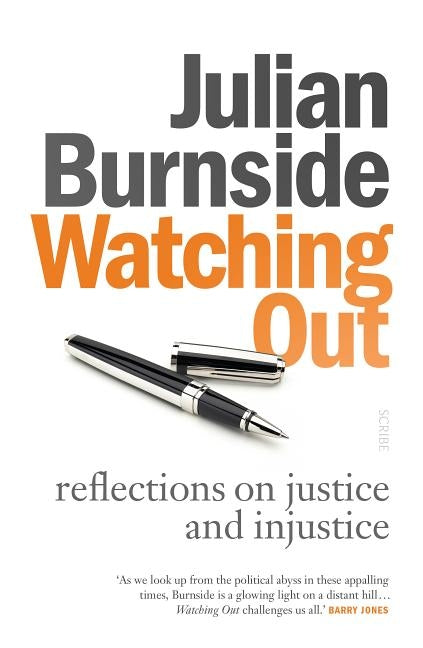 Watching Out: Reflections on Justice and Injustice by Burnside, Julian