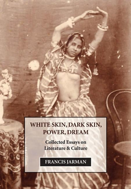 White Skin, Dark Skin, Power, Dream by Jarman, Francis